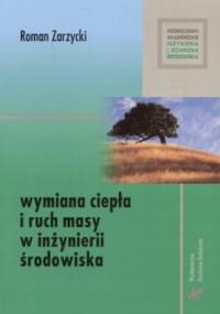 Wymiana ciepła i ruch masy w inżynierii środowiska - Roman Zarzycki