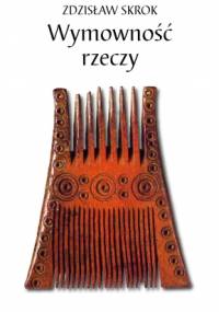 Wymowność rzeczy - Zdzisław Skrok