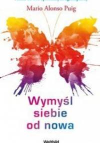 Wymyśl siebie od nowa - Mario Alonso Puig