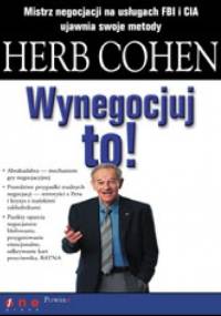 Wynegocjuj to! - Herb Cohen
