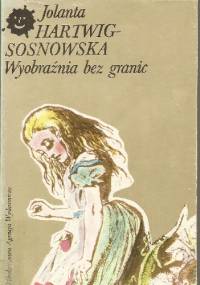 Wyobraźnia bez granic - Jolanta Hartwig-Sosnowska