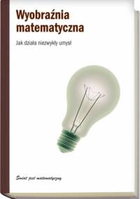 Wyobraźnia matematyczna. Jak działa niezwykły umysł - Miquel Albertí