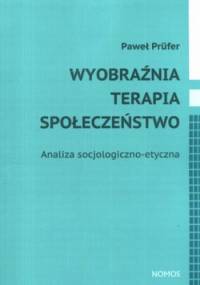 Wyobraźnia. Terapia. Społeczeństwo - Paweł Prufer