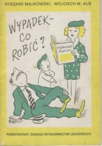 Wypadek - co robić? - Ryszard Majkowski, Wojciech M. Kuś