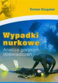 Wypadki nurkowe - Tomasz Strugalski