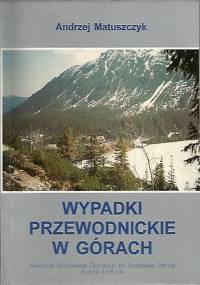 Wypadki przewodnickie w górach - Andrzej Matuszczyk