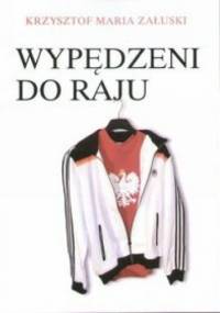 Wypędzeni do raju - Krzysztof  Maria Załuski