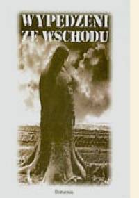 Wypędzeni ze Wschodu: Wspomnienia Polaków i Niemców