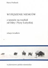 Wypędzenie Niemców z Terenów na Wschód od Odry - Maria Podlasek