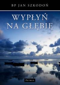 Wypłyń na głębię - Jan Szkodoń