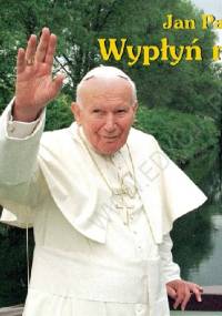 Wypłyń na głębię. Perełka papieska nr 1 - Jan Paweł II