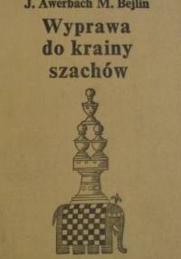 Wyprawa do krainy szachów - Jurij Awerbach, Michaił Bejlin