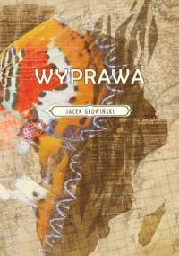 Wyprawa - Jacek Głowiński