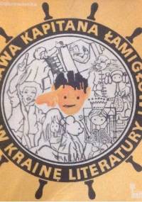 Wyprawa Kapitana Łamigłowy w Krainę Literatury - Hanna Dąbrowiecka