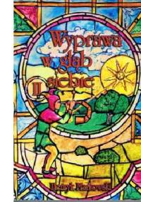 Wyprawa w głąb siebie. Tom II - Henryk Markowski