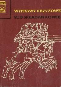 Wyprawy krzyżowe - Bogdan Składanek, Maria Składanek