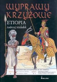 Wyprawy krzyżowe. Etiopia - Andrzej Michałek