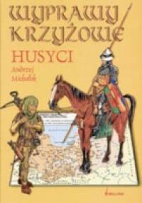 Wyprawy krzyżowe. Husyci - Andrzej Michałek