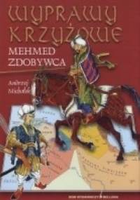 Wyprawy krzyżowe. Mehmed Zdobywca - Andrzej Michałek