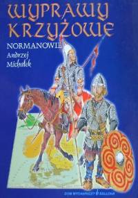Wyprawy krzyżowe. Normanowie - Andrzej Michałek