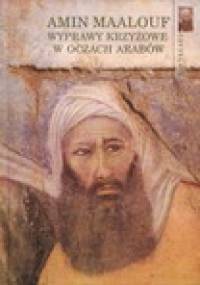 Wyprawy krzyżowe w oczach Arabów - Amin Maalouf