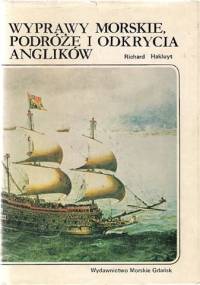Wyprawy morskie, podróże i odkrycia Anglików - Richard Hakluyt
