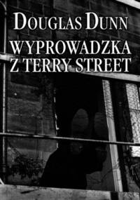 Wyprowadzka z Terry Street - Douglas Dunn
