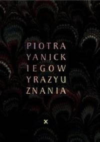 Wyrazy uznania Piotra Yanickiego - Piotr Janicki