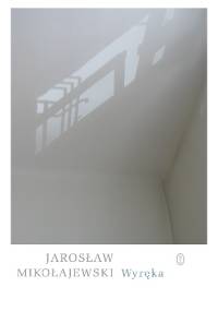 Wyręka - Jarosław Mikołajewski
