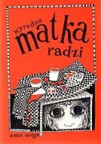 Wyrodna matka radzi - Anna Molga