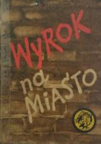 Wyrok na miasto - Stanisław Kopf