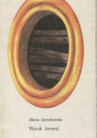 Wyrok śmierci - Maria Anna Jarochowska