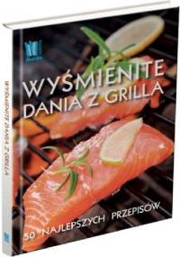 Wyśmienite dania z grilla - praca zbiorowa