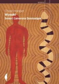 Wysoki. Śmierć Camerona Doomadgee - Chloe Hooper