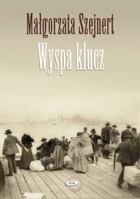 Wyspa klucz - Małgorzata Szejnert