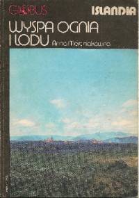 Wyspa ognia i lodu. Islandia - Anna Marciniakówna