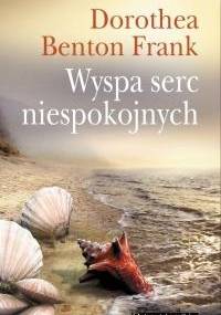 Wyspa serc niespokojnych - Dorothea Benton Frank