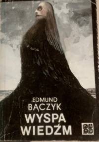 Wyspa wiedźm - Edmund Bączyk