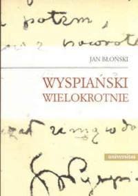 Wyspiański wielokrotnie - Jan Błoński