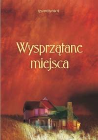 Wysprzątane miejsca - Ryszard Rychlicki