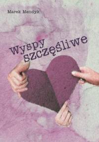 Wyspy szczęśliwe - Marek Mendyk