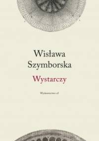 Wystarczy - Wisława Szymborska
