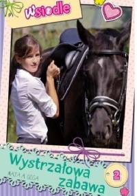 Wystrzałowa zabawa - Maja A. Ozga