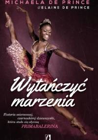 Wytańczyć marzenia - Michaela DePrince, Elaine DePrince