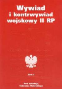 Wywiad i kontrwywiad wojskowy II RP - Tom 1 - praca zbiorowa