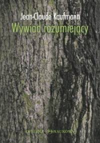 Wywiad rozumiejący - Jean-Claude Kaufmann