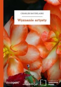 Wyznanie artysty - Charles Baudelaire