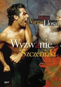 Wyzwanie. Szczeniaki - Mario Vargas Llosa
