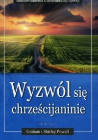 Wyzwól się chrześcijaninie - Powell Graham