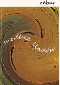 Wzdłuż śladów - Zbigniew Zebar